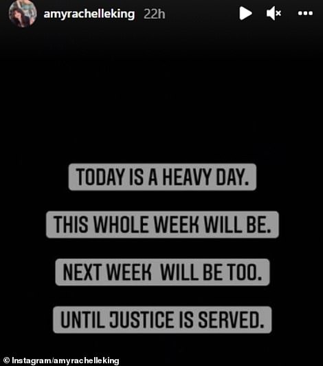 Amy also wrote about the trial on the first day, saying: 'Today is a heavy day. This whole week will be. Next week will be too. Until justice is served'